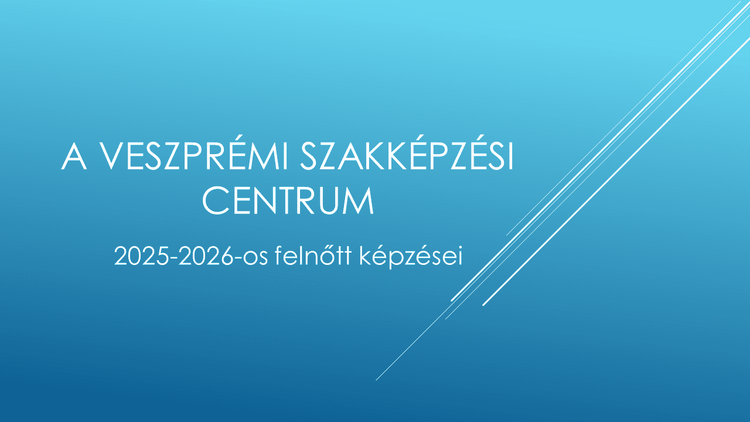 A Veszprémi Szakképzési Centrum felnőtt képzései
