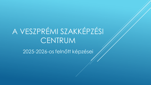 A Veszprémi Szakképzési Centrum felnőtt képzései